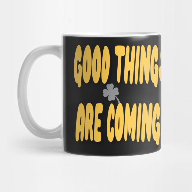 good things are coming,good luck by zzzozzo